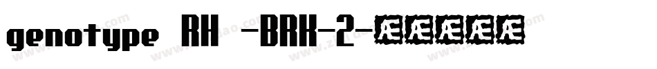 genotype RH -BRK-2字体转换
